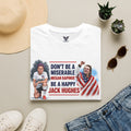 Don't Be a Miserable Megan Rapinoe / Be a Happy Jack Hughes T-Shirt — Patriotic Sports Fan Tee