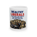 Wealthy Liberals Coffee Mug – Funny Political Sarcastic Mug, Conservative Coffee Cup, Satirical Anti-Liberal Novelty Gift for Patriots
