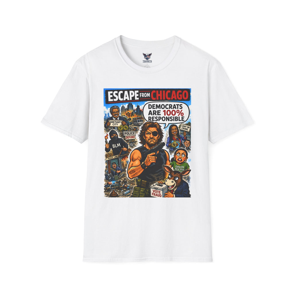 Escape From Chicago Graphic T‑Shirt — "Democrats Are 100% Responsible" Political Protest Tee