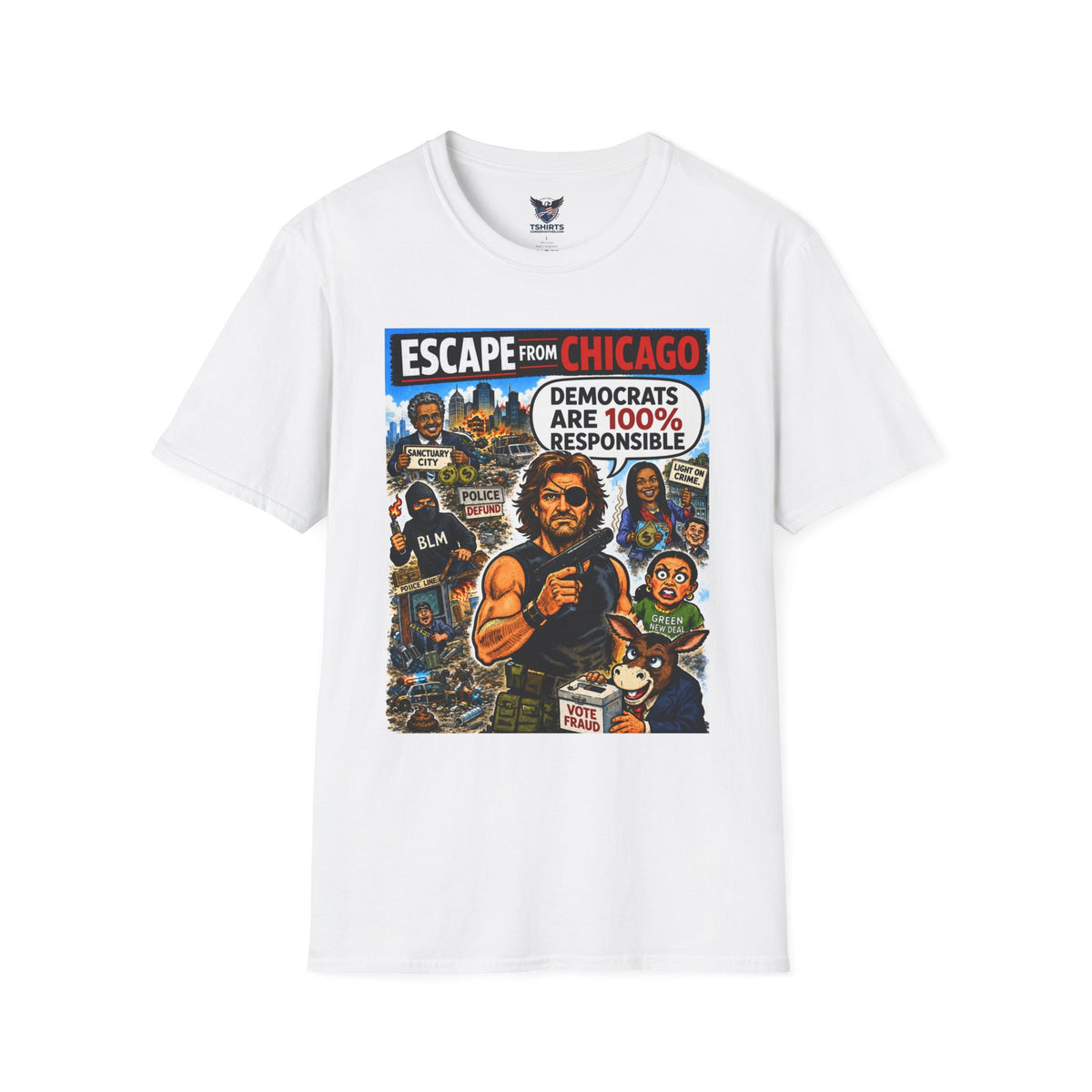 Escape From Chicago Graphic T‑Shirt — "Democrats Are 100% Responsible" Political Protest Tee