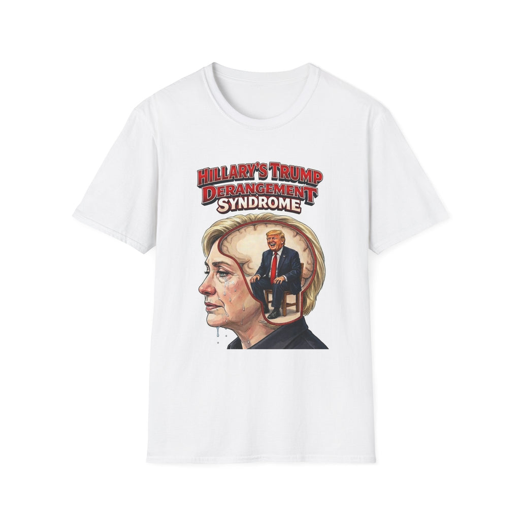 "Trump Patriot Shirt | America First T-Shirt | Conservative Republican Apparel | God Family Country Tee" | anti-woke tshirt | Hillary's Trump Derangement Syndrome T-Shirt | Political Satire Tee