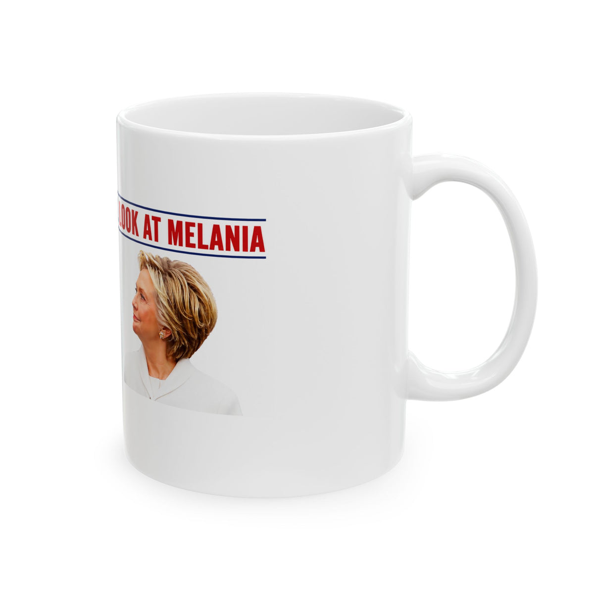 Hillary Catching Bill Look at Melania Political Satire Faces Mug | 11oz 15oz Ceramic