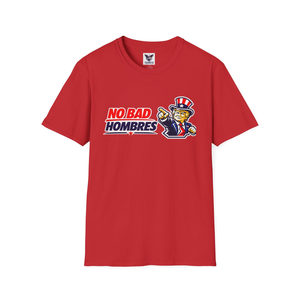 T-Shirt — TRUMP "No Bad Hombres" Patriotic Graphic Tee
