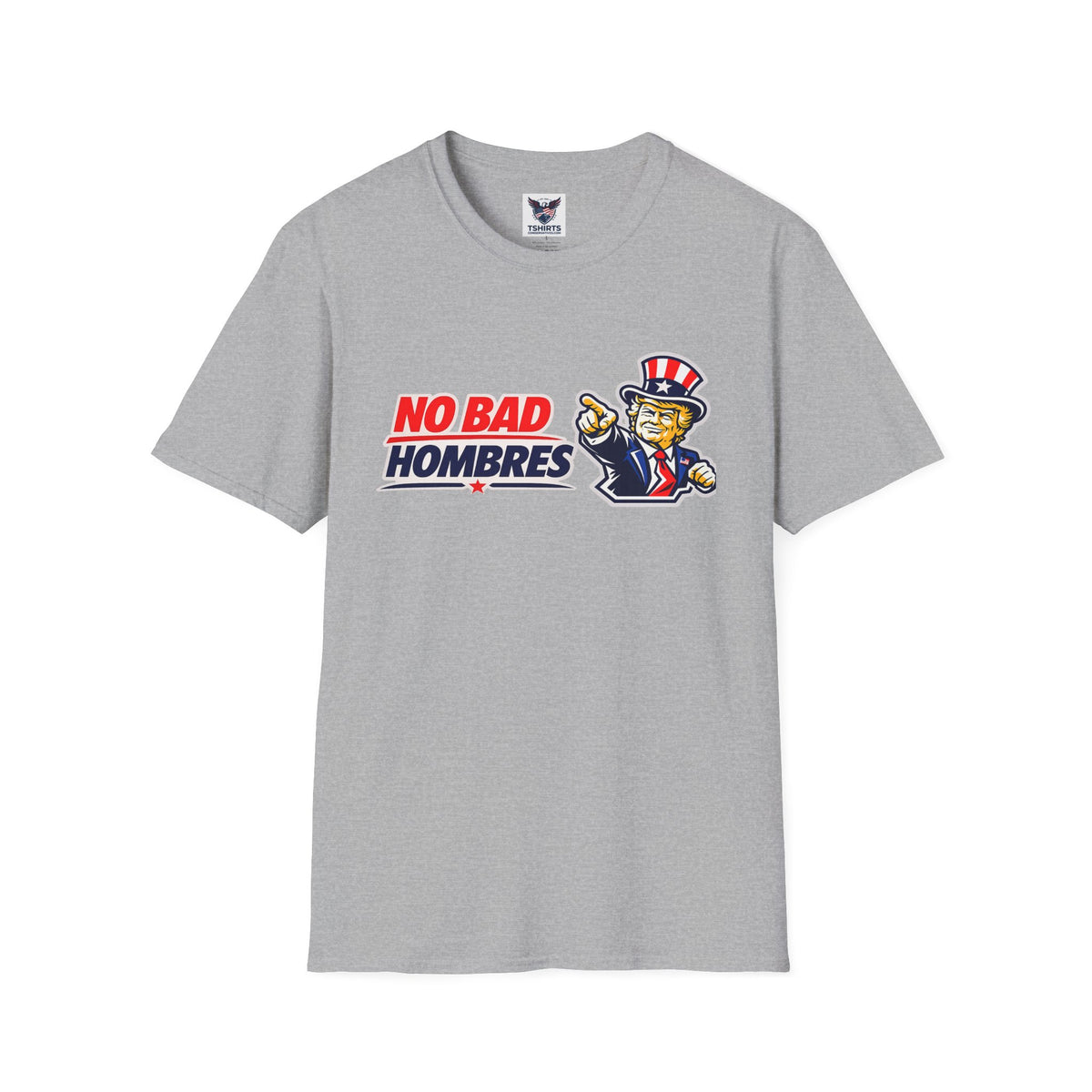 T-Shirt — TRUMP "No Bad Hombres" Patriotic Graphic Tee