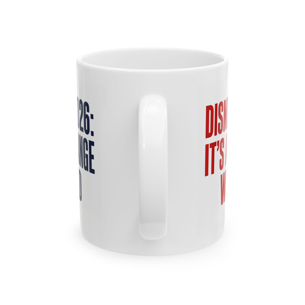 Disney World: It's a Small World" 2026: "It's a Strange World" Funny Anti-Woke Conservative Mug