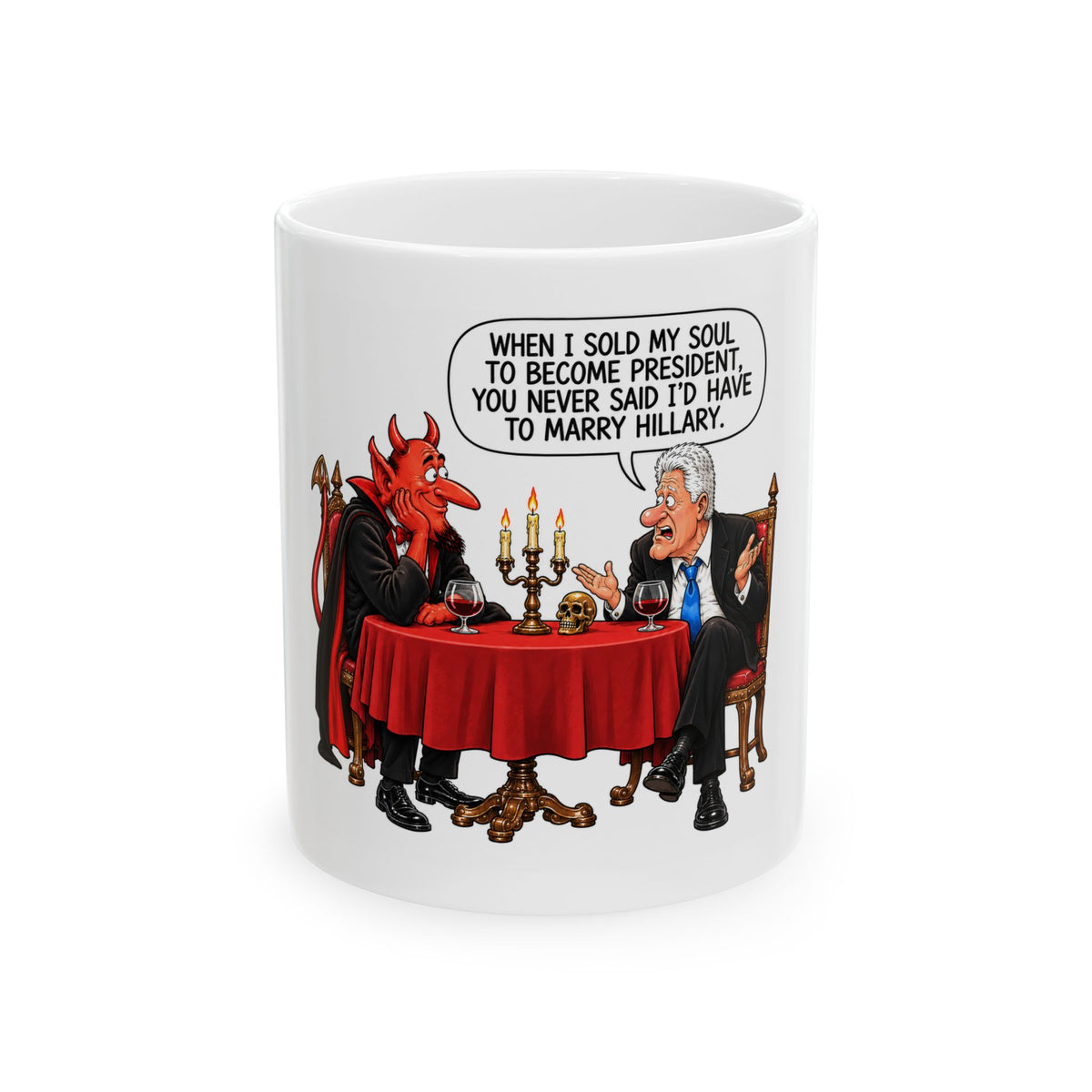 Political Cartoon Mug — 'When I Sold My Soul...' Bill Clinton Hillary Clinton Satirical Coffee Cup (11oz/15oz)