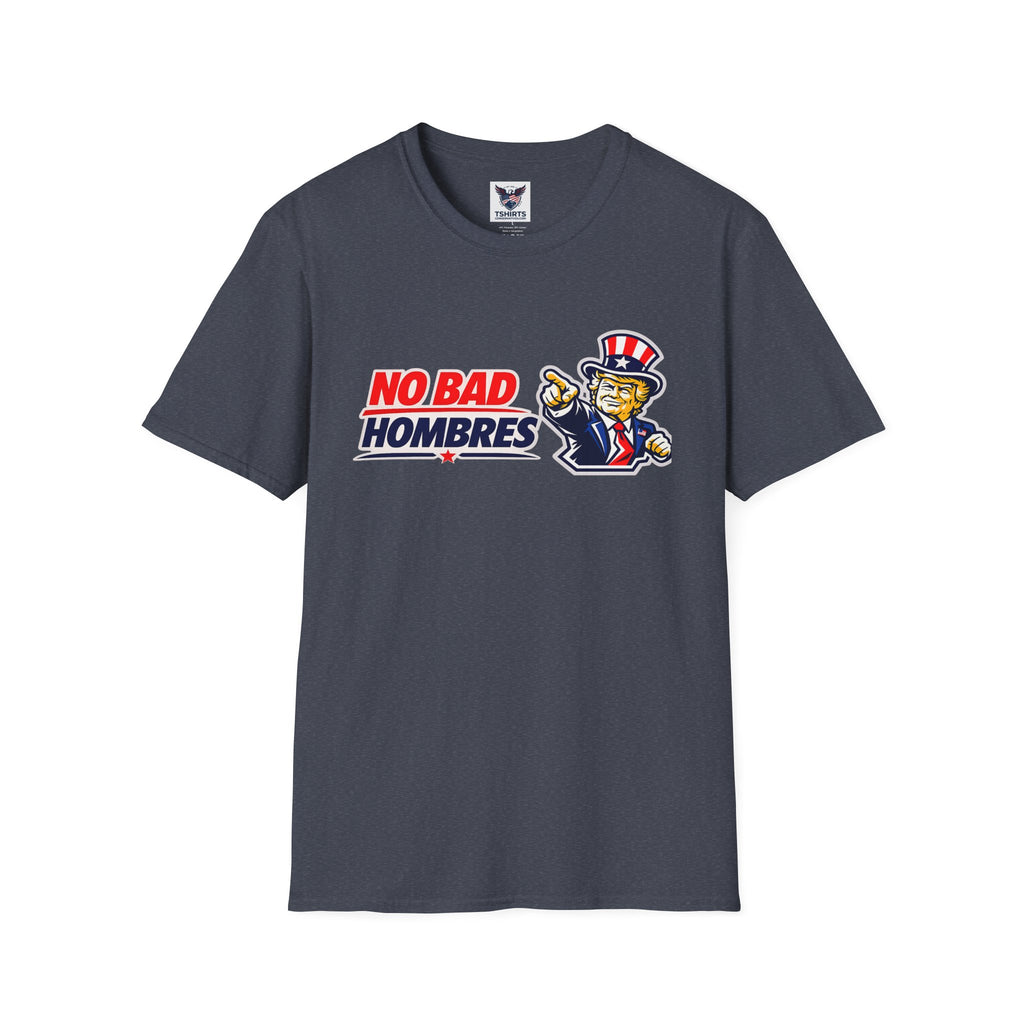 T-Shirt — TRUMP "No Bad Hombres" Patriotic Graphic Tee