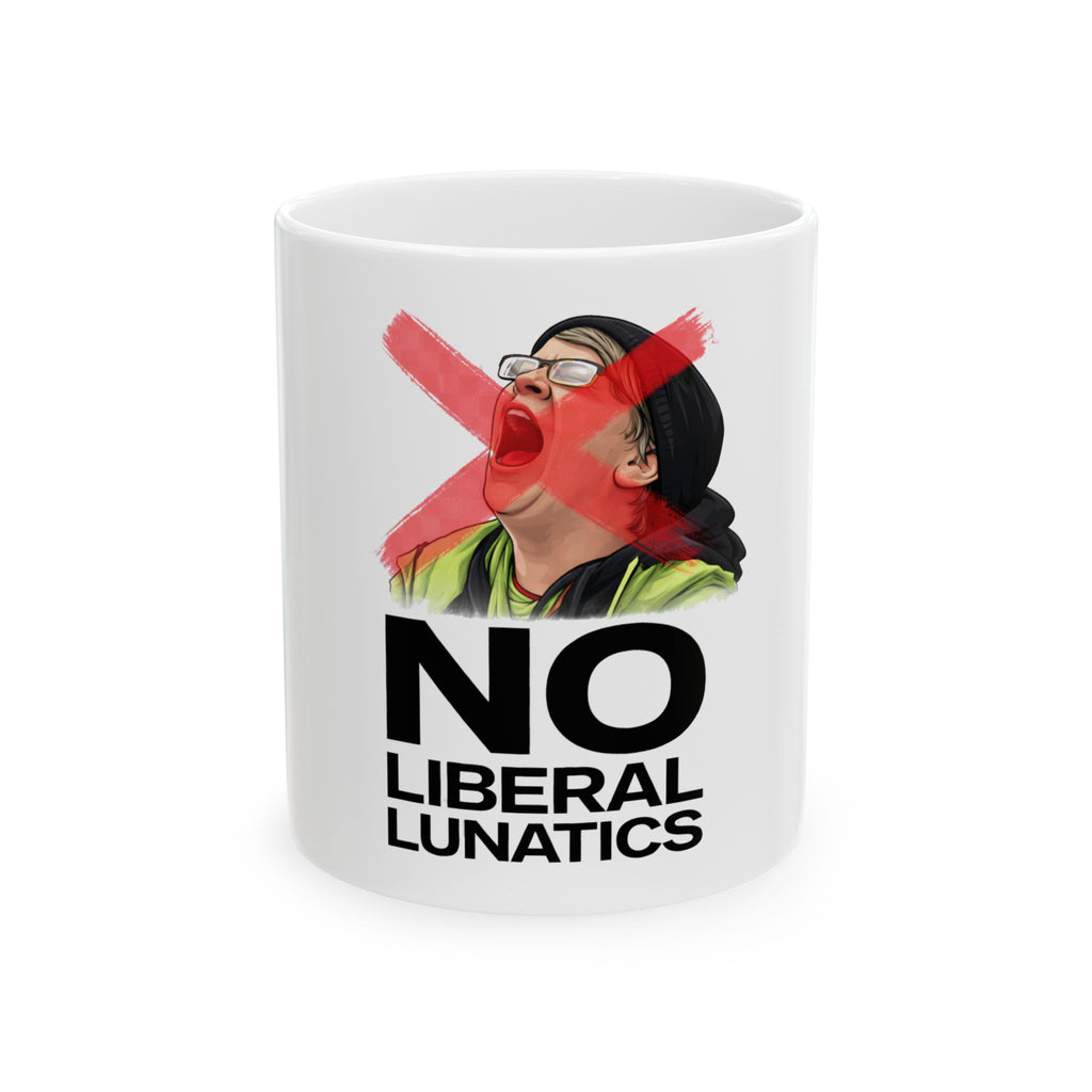 No Liberal Lunatics Mug | Political Satire Ceramic Coffee Cup