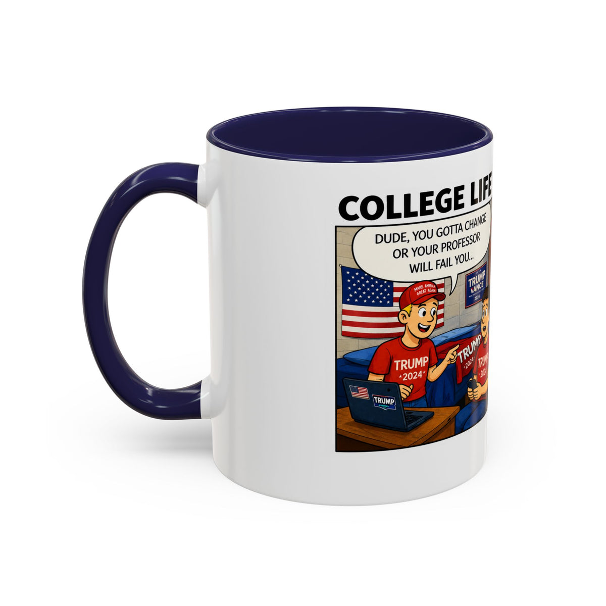 "College Life" Trump 2024 Political Comic Accent Coffee Mug – Funny Conservative Campus Humor Gag Gift