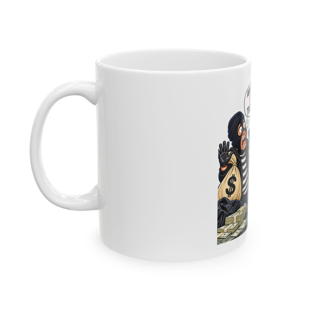 Political Cartoon Ceramic Mug Robber Getting Robbed By New York State — "And I Thought I Was the Robber!" Tax Bill Design (11oz, 15oz)