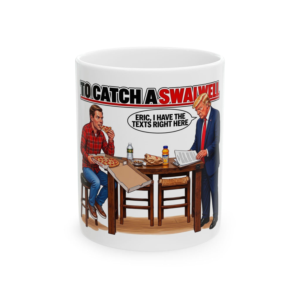 Swalwell Pizza Creep Caught by Trump — "To Catch a Swalwell" Coffee Cup (11oz/15oz)