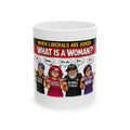 "When Liberals Are Asked What Is A Woman" Novelty Political Coffee Mug – Funny Conservative Satire Ceramic Tea Cup