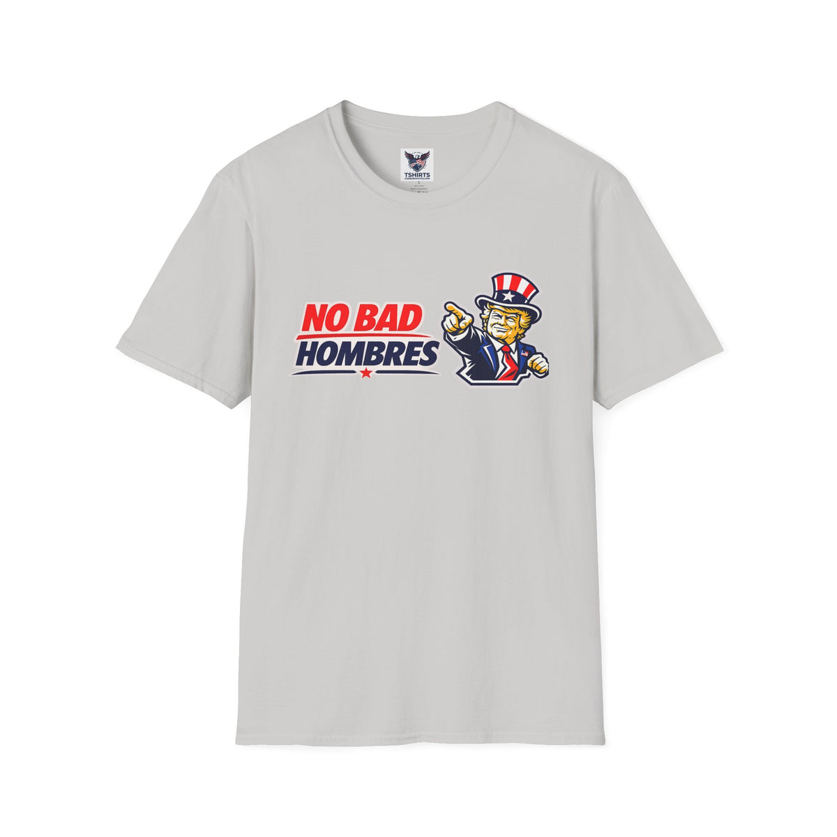 T-Shirt — TRUMP "No Bad Hombres" Patriotic Graphic Tee