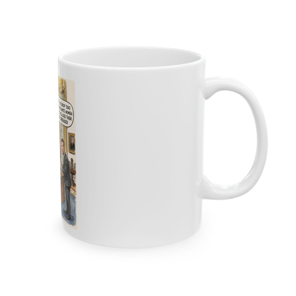 Political Cartoon Ceramic Mug — DROP WOKE WHITE WOMEN INTO IRAN Quote (11oz/15oz)