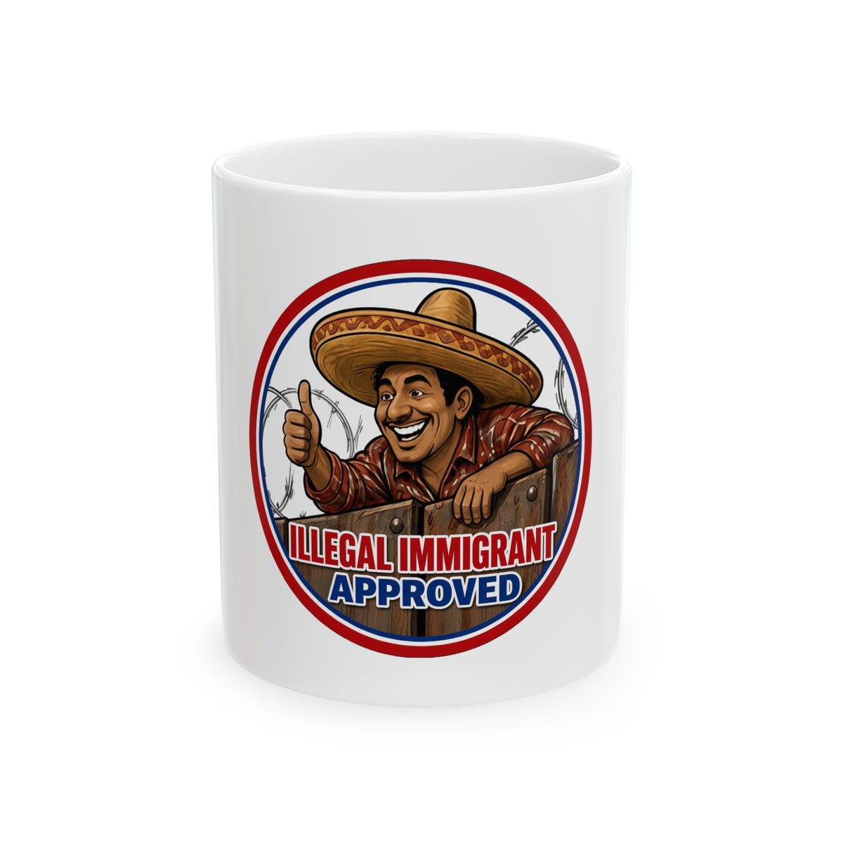 Ceramic Mug — "Illegal Immigrant Approved" Retro Sombrero Design (11oz, 15oz)