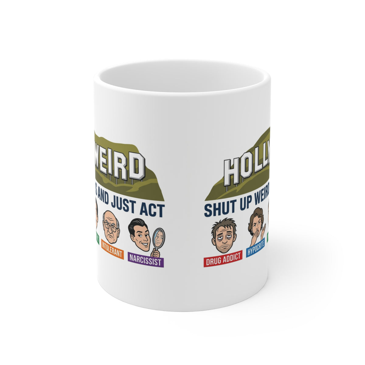 Hollyweird Shut Up Weirdos Satirical Mug | Conservative Political Gift