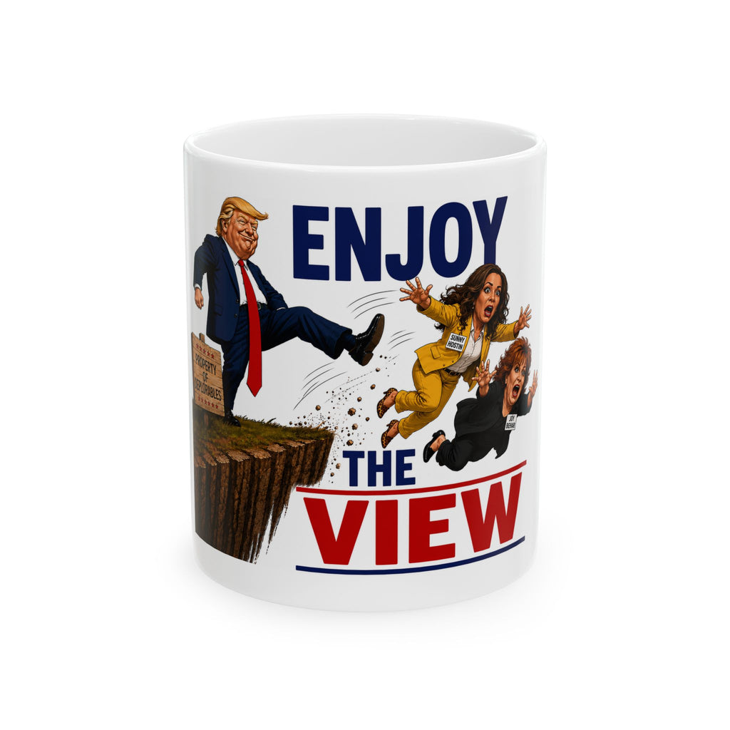 Enjoy The View political cartoon Mug | Ceramic coffee cup
