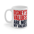 "Disney’s Values Are Not My Values" Conservative Political Ceramic Coffee Mug