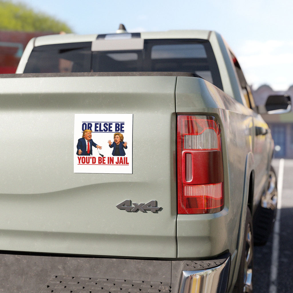 “Or Else Be You'd Be in Jail” Tump Debate Car Magnet | Political Satire