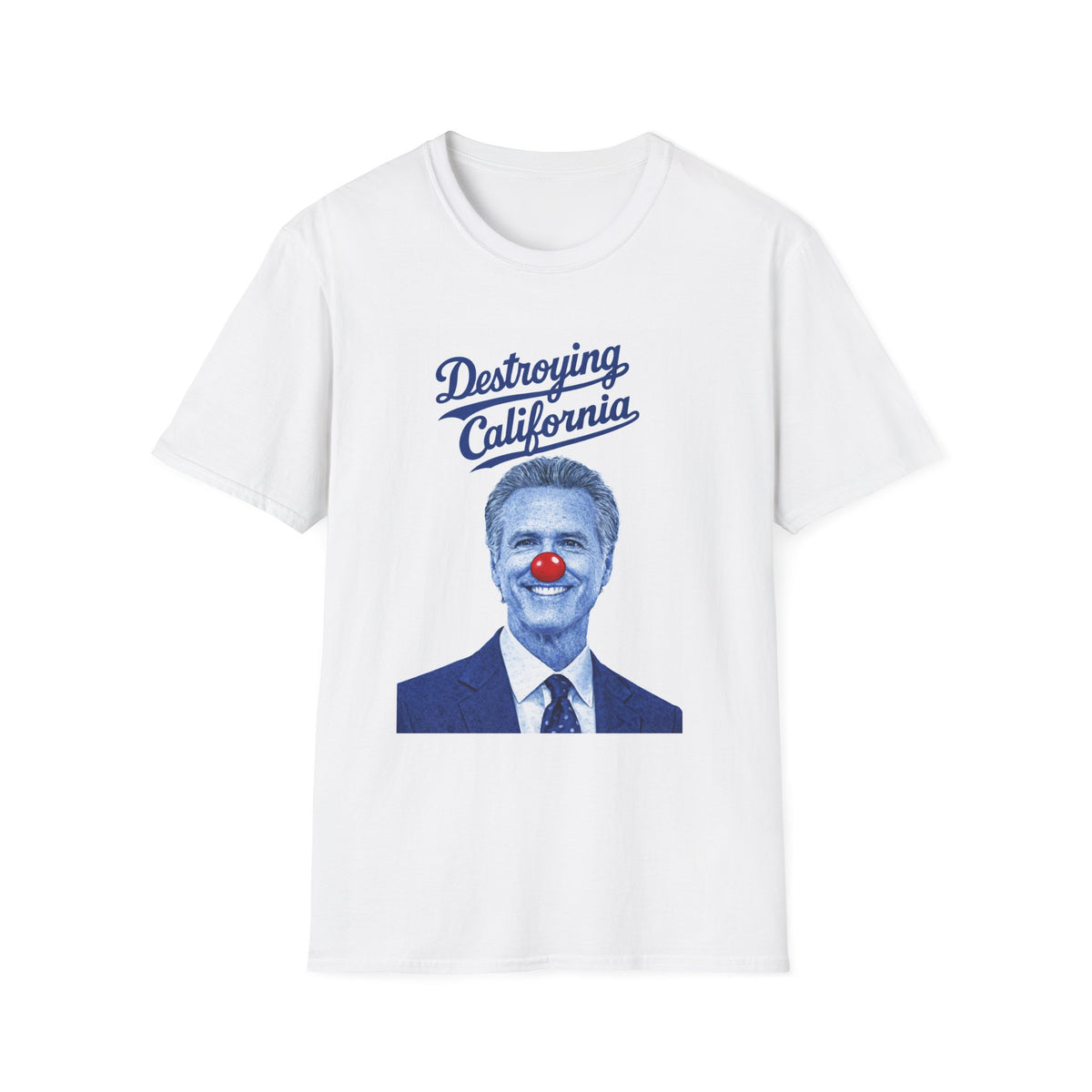 Destroying California T-Shirt | Political Satire Clown Nose Design