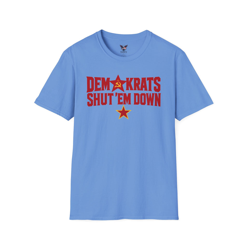 Carolina Blue Democrats Shut 'Em Down T-Shirt | Political Protest Graphic Tee