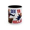 Funny Trump "See Ya Hillary" Political Satire Coffee Mug – 11oz Republican Gag Gift