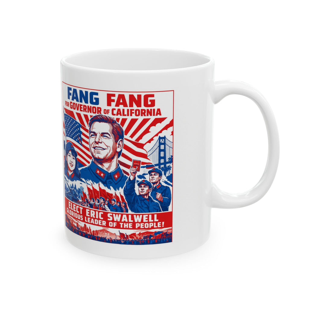 Ceramic Mug — FANG FANG for Gov of California Swalwell Satire MUG ("Fang for Governor")