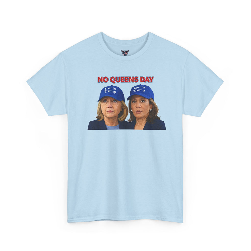No Queens Day Kamala and Hillary Twin Losers T-Shirt | Twin Women Faces with Blue Caps, Political Satire Tee