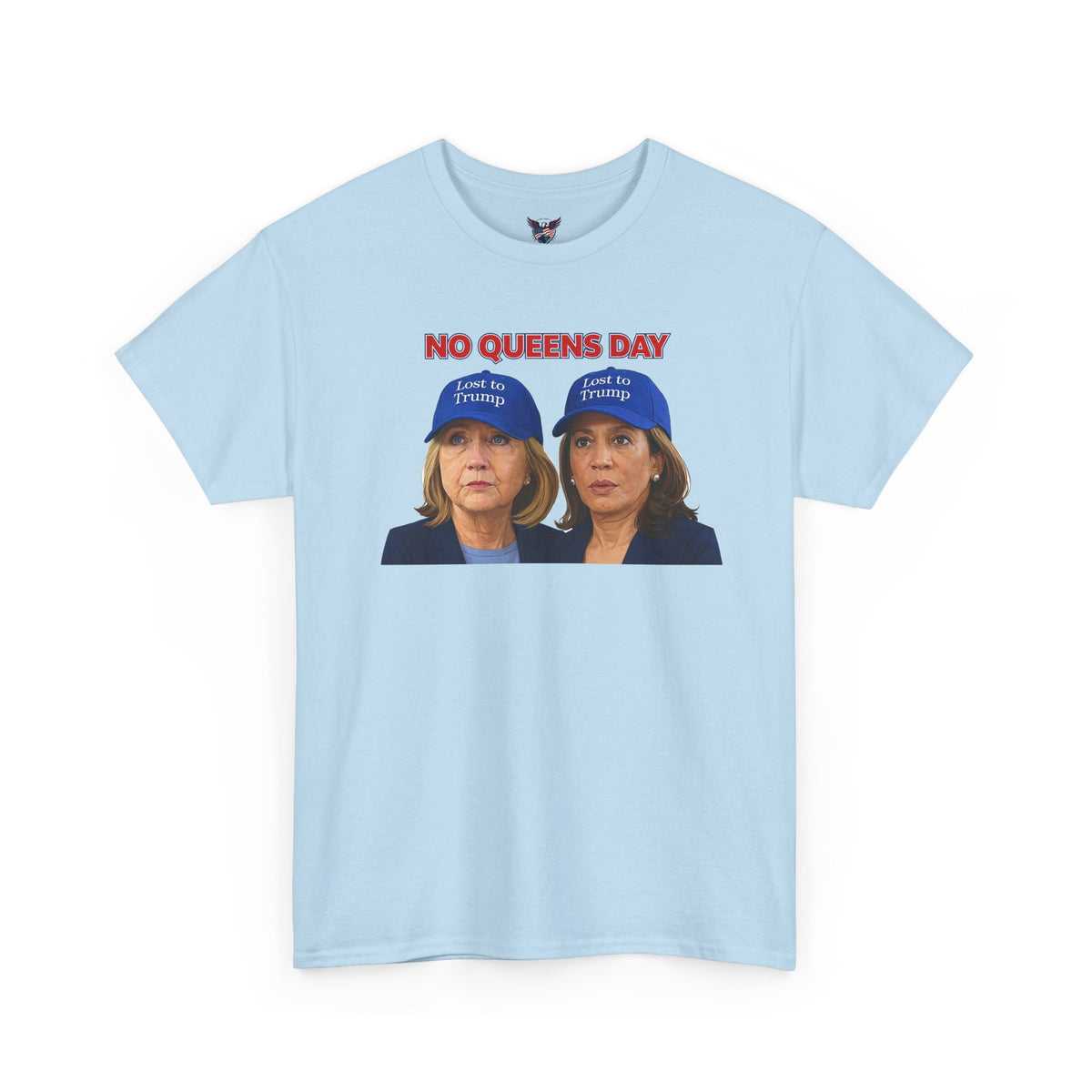 No Queens Day Kamala and Hillary Twin Losers T-Shirt | Twin Women Faces with Blue Caps, Political Satire Tee