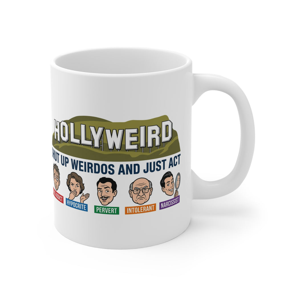 Hollyweird Shut Up Weirdos Satirical Mug | Conservative Political Gift