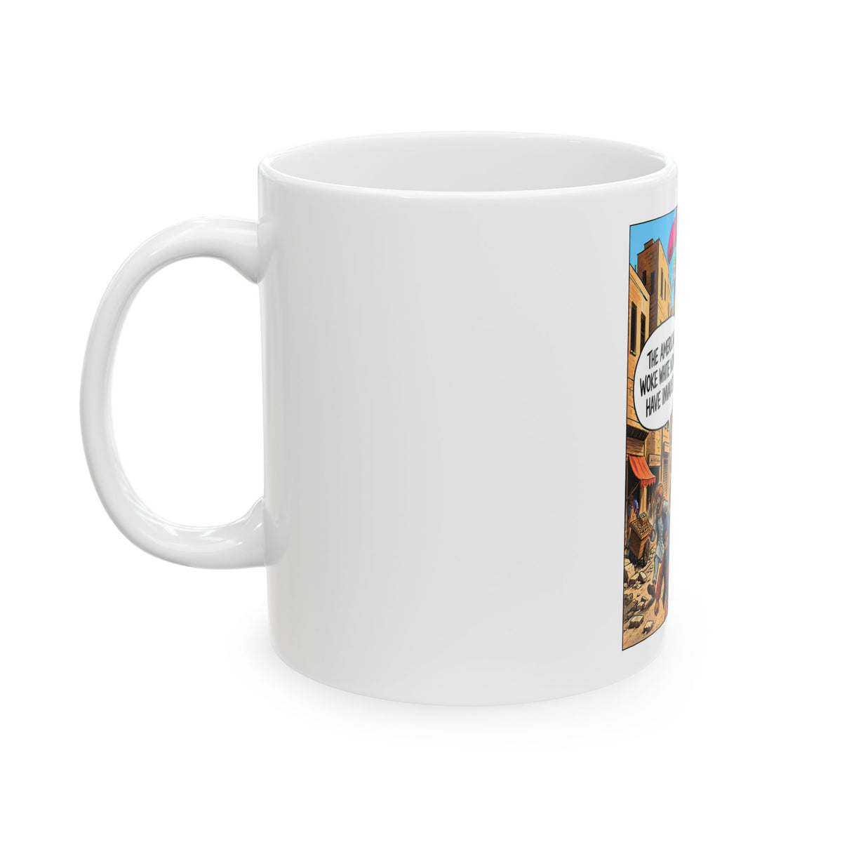 Ceramic Mug —  “The American Woke White Women Have Invaded!”