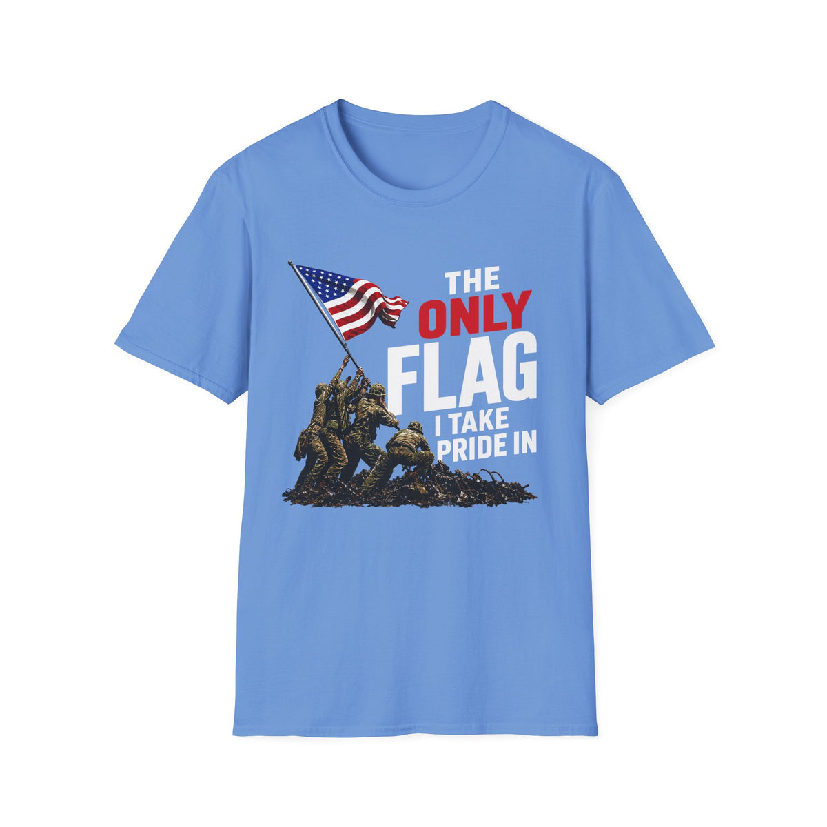Iwo Jima 'Only' Flag I Take Pride in T-Shirt — Patriotic Veteran Tribute Tee
