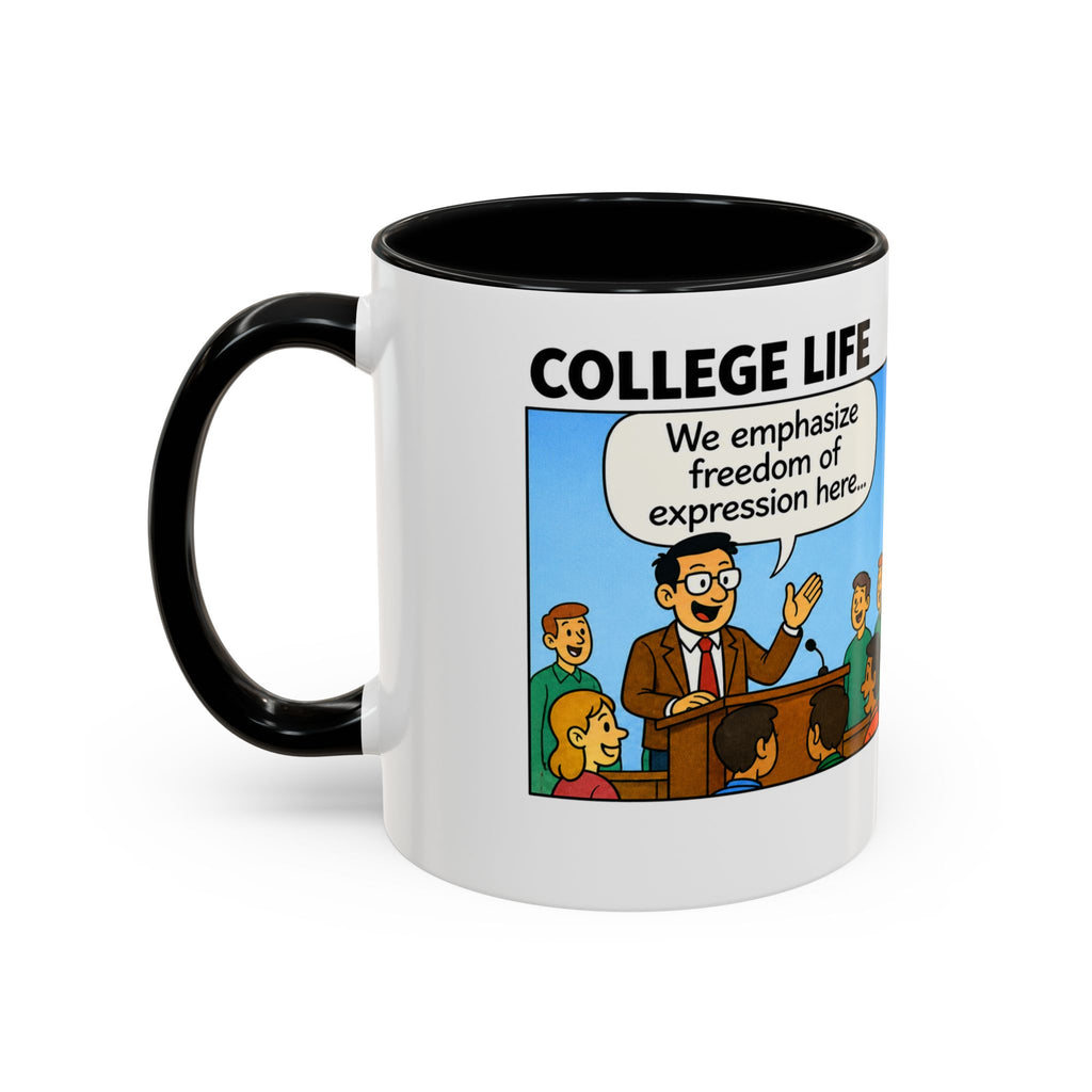 "College Life" Political Satire Comic Accent Coffee Mug – Funny Conservative Freedom of Speech Gag Gift
