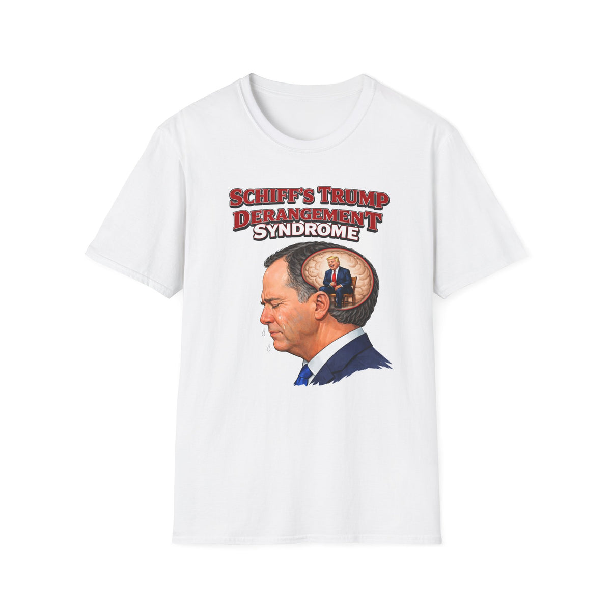 Schiff's Trump Derangement Syndrome T-Shirt | Political Satire