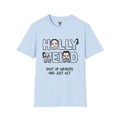 Holly Weird T-Shirt — "Shut Up Weirdos and Just Act" Funny Graphic Tee