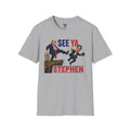 Trump See Ya Stephen Funny Political Satire Graphic Tee – Conservative Republican Patriotic T-Shirt