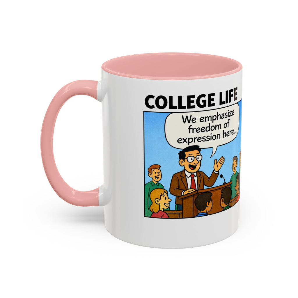 "College Life" Political Satire Comic Accent Coffee Mug – Funny Conservative Freedom of Speech Gag Gift