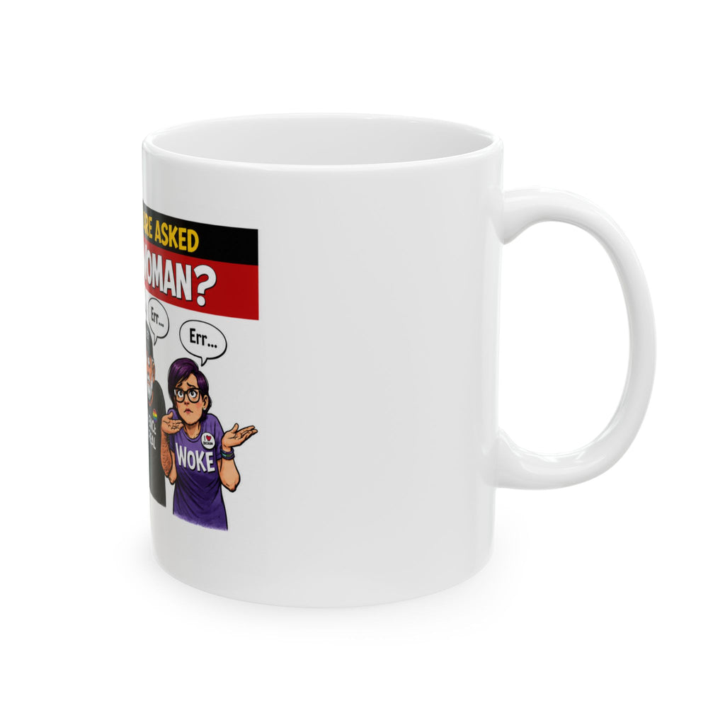 "When Liberals Are Asked What Is A Woman" Novelty Political Coffee Mug – Funny Conservative Satire Ceramic Tea Cup