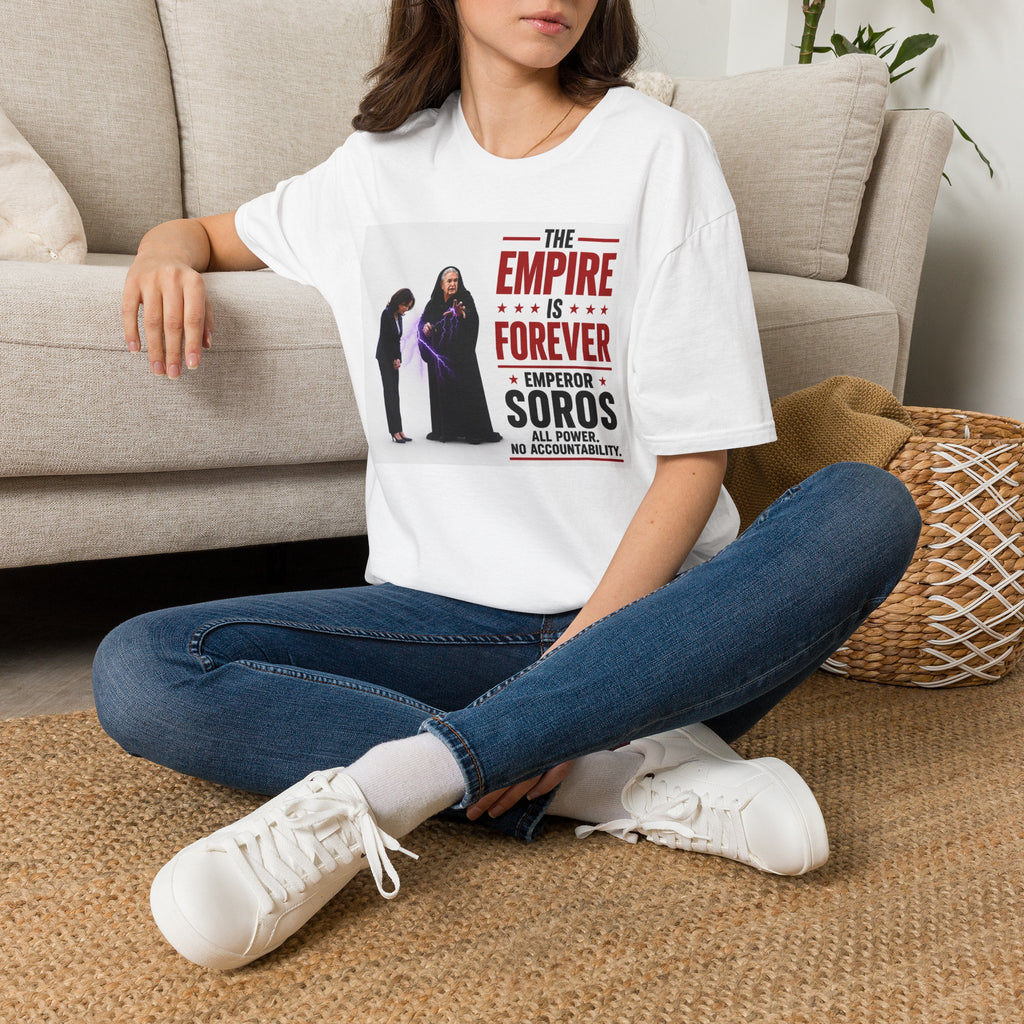 The Empire Is Forever T-Shirt | Emperor Soros Political Satire