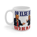 TRUMP CLINTON DEBATE MUG - "Or Else You'd Be In Jail" Cartoon Trump & Clinton Design