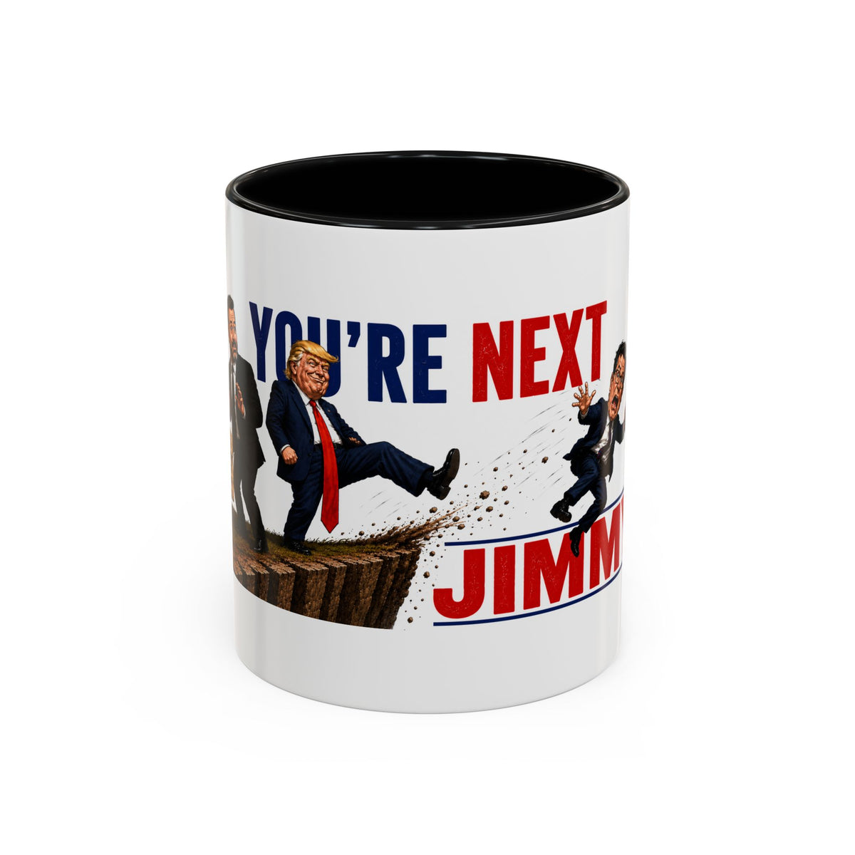 You're Next Jimmy Funny Trump Coffee Mug | Political Satire Gift