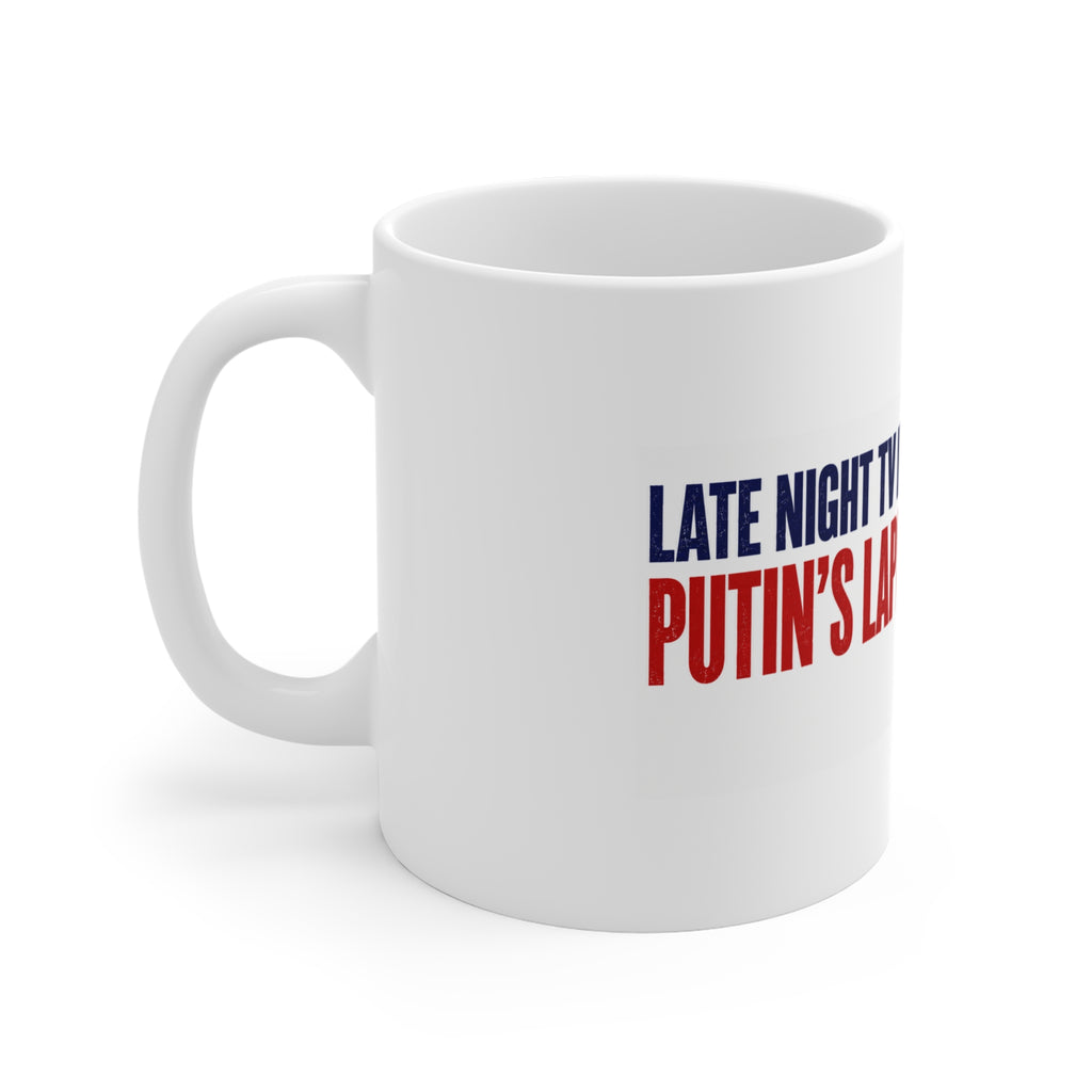 Late Night TV Hosts Putin's Lapdogs Funny Political Satire Coffee Mug – Sarcastic Novelty Ceramic Tea Cup & Gift