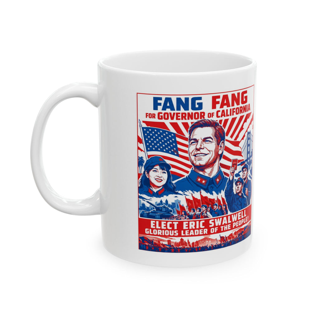 Ceramic Mug — FANG FANG for Gov of California Swalwell Satire MUG ("Fang for Governor")