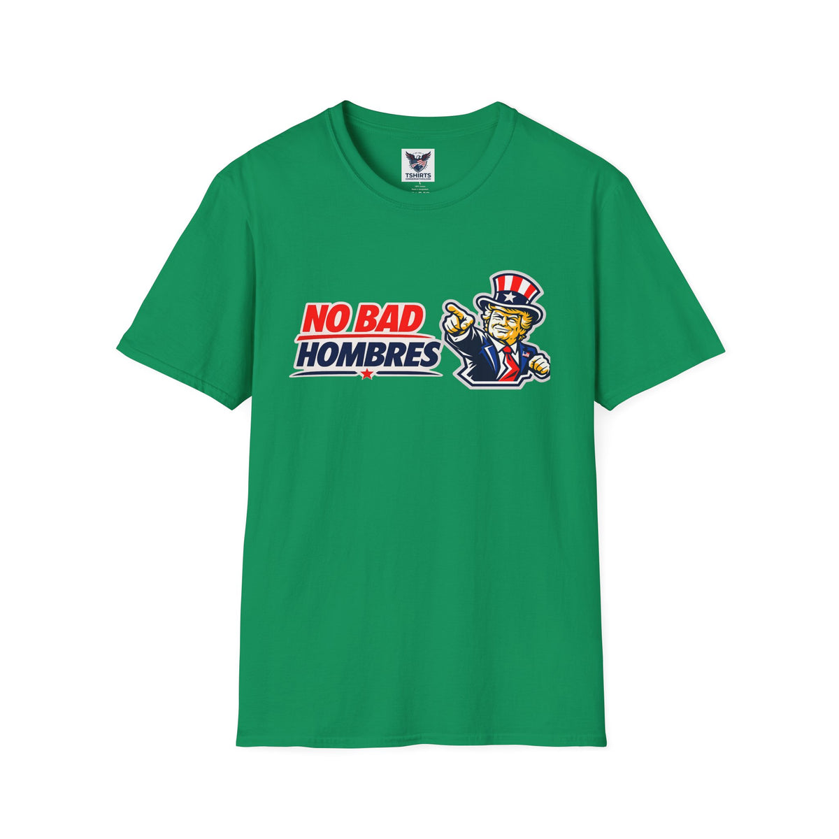 T-Shirt — TRUMP "No Bad Hombres" Patriotic Graphic Tee