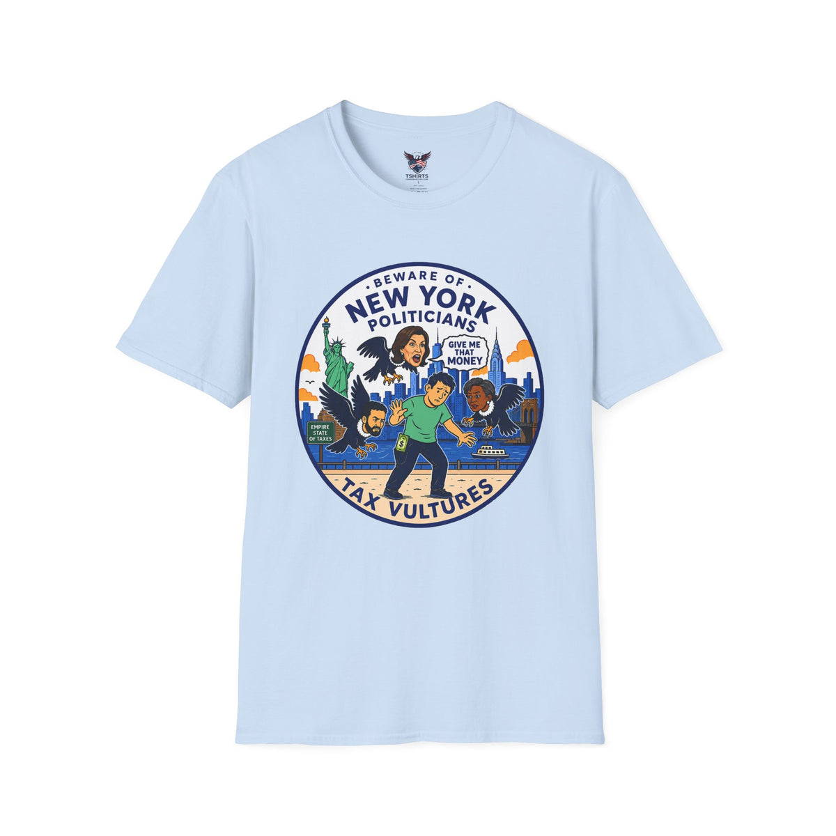 Light Blue Beware of New York Tax Vultures Politicians T-Shirt | Political Satire Tee