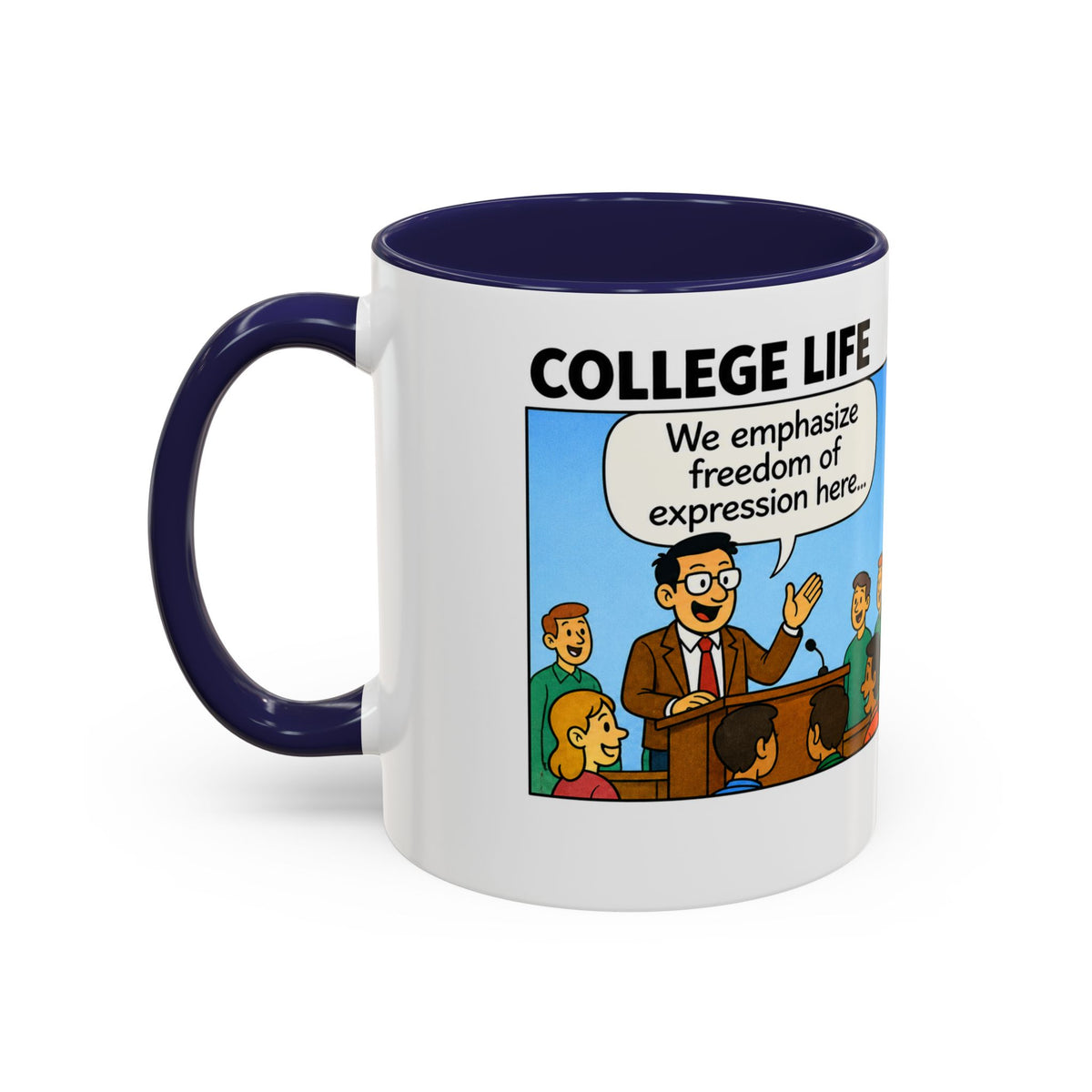 "College Life" Political Satire Comic Accent Coffee Mug – Funny Conservative Freedom of Speech Gag Gift