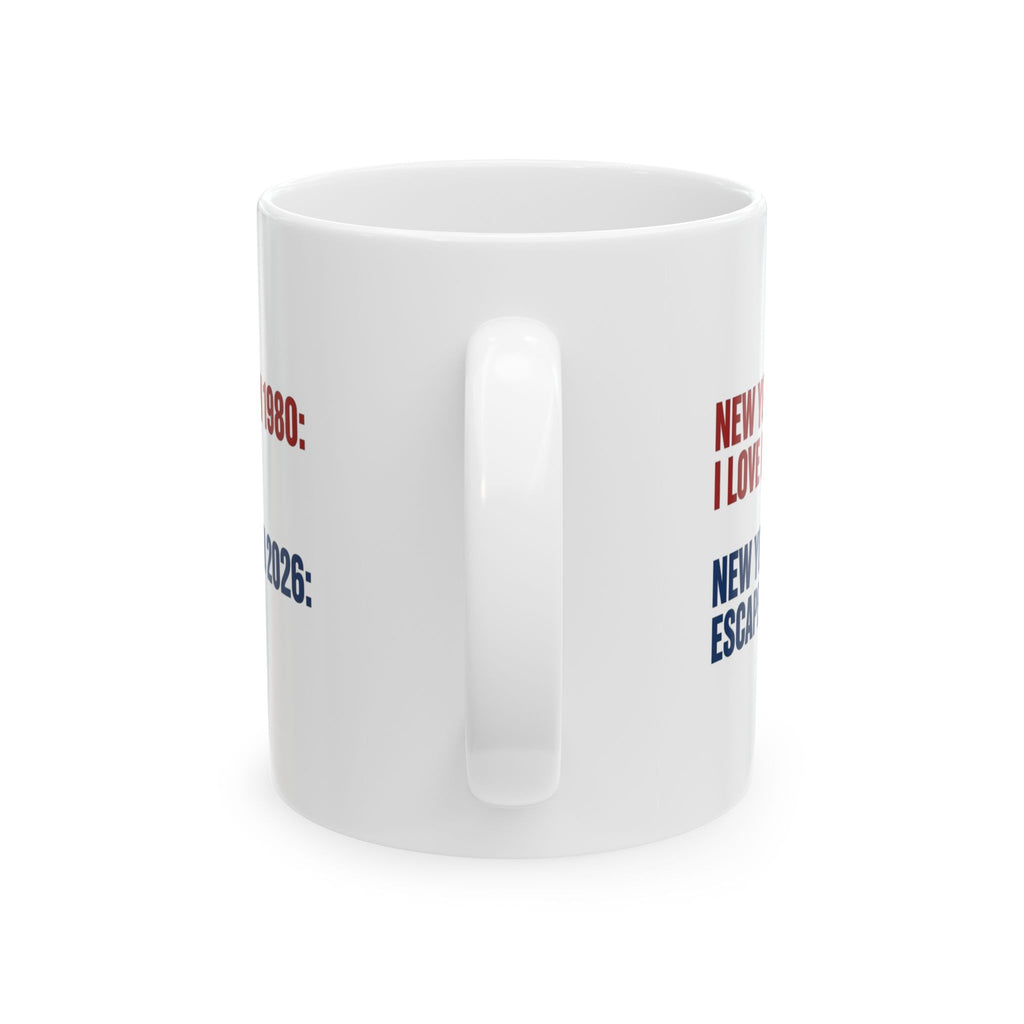 New York Slogan Mug — "New York 1980: I Love NY / New York 2026: Escape From NY" Ceramic Coffee Cup (11oz, 15oz)